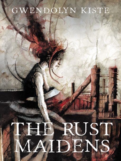 Title details for The Rust Maidens by Gwendolyn Kiste - Wait list